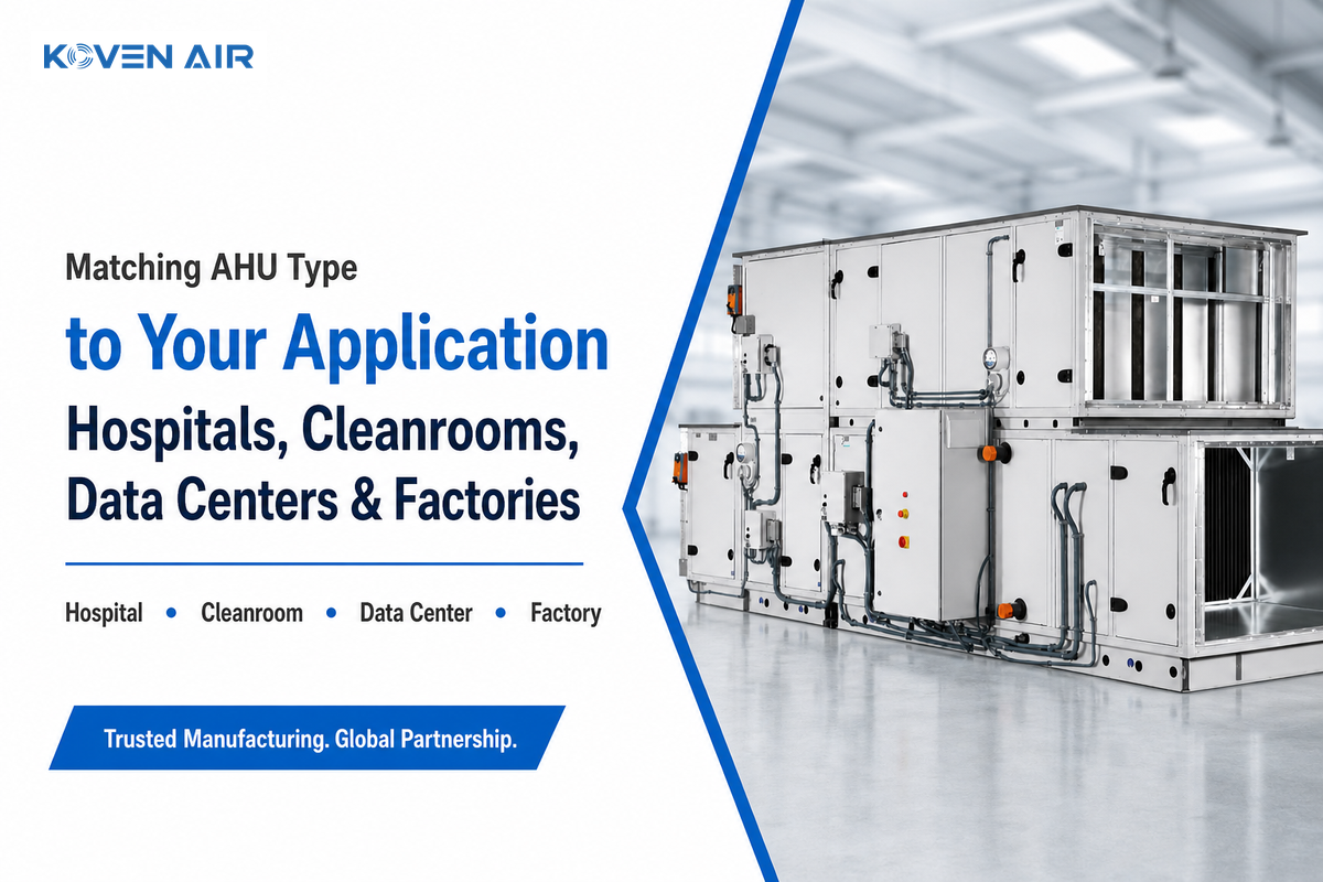 Matching AHU Type to Application, Hospitals, Cleanrooms, Data Centers & Factories — Koven Air