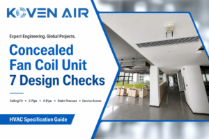 Concealed Fan Coil Unit Guide: 7 Specification Checks