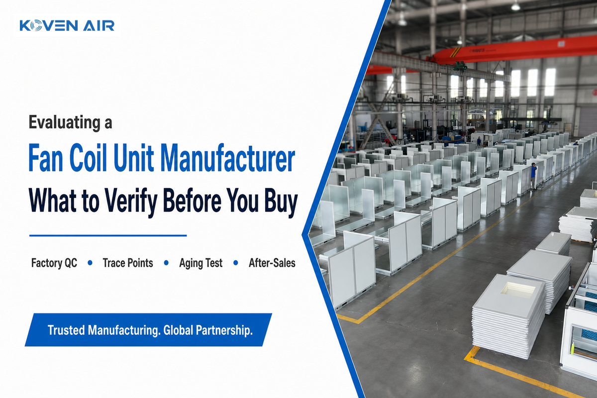 What to Check When Evaluating a Fan Coil Unit Manufacturer — Koven Air